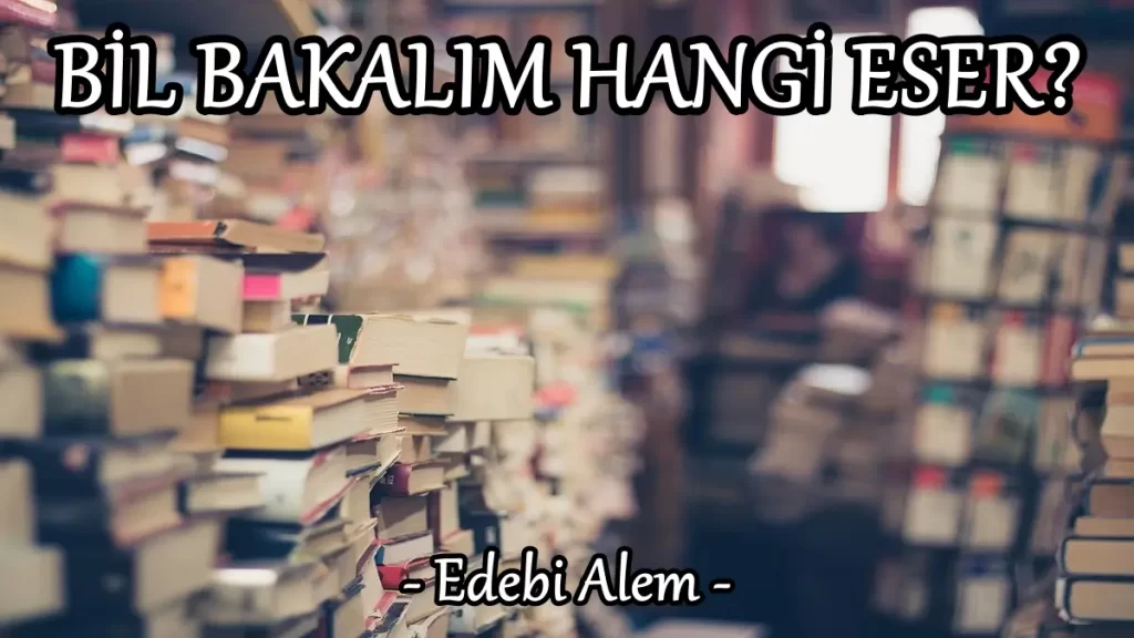 Bil Bakalım Hangi Eser?