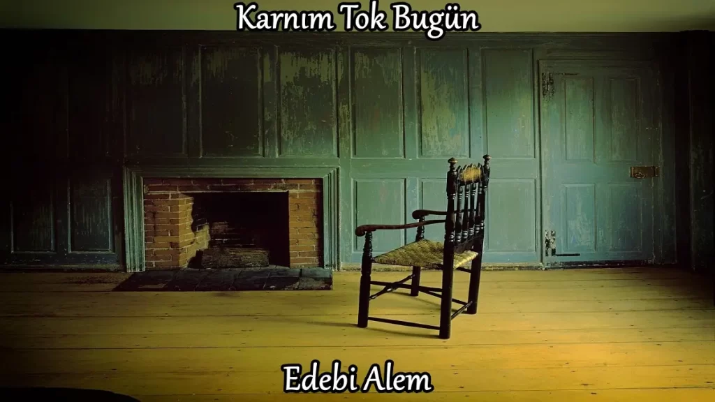 Karnım Tok Bugün