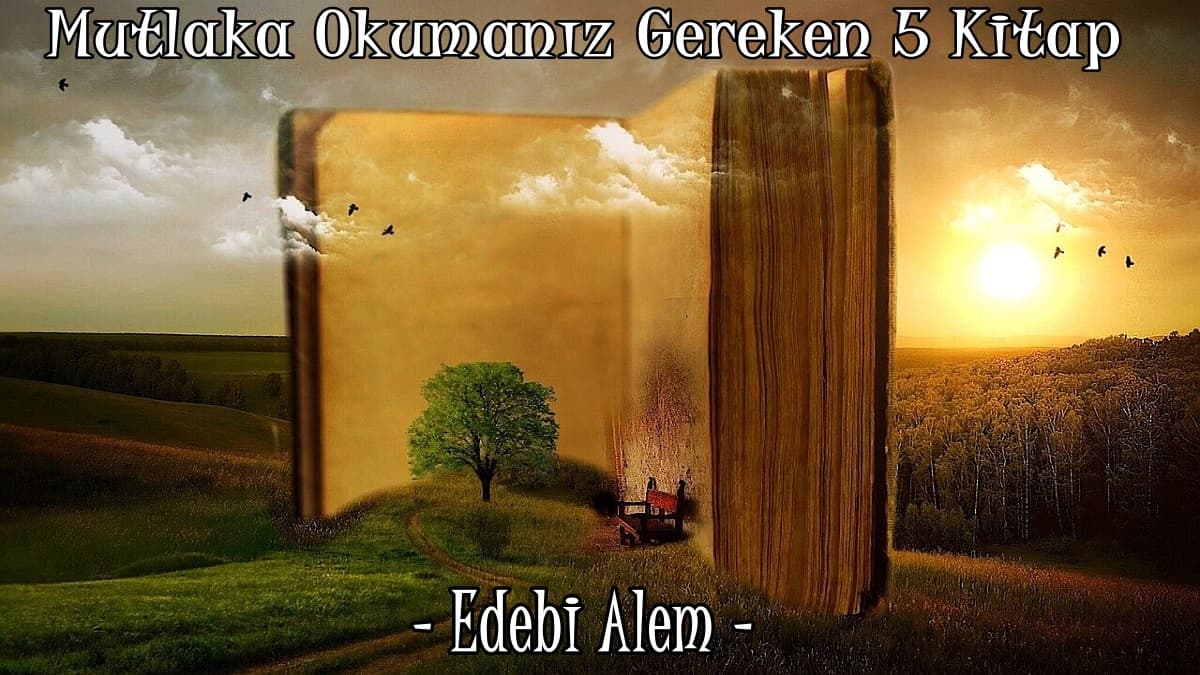 Mutlaka Okumanız Gereken 5 Kitap