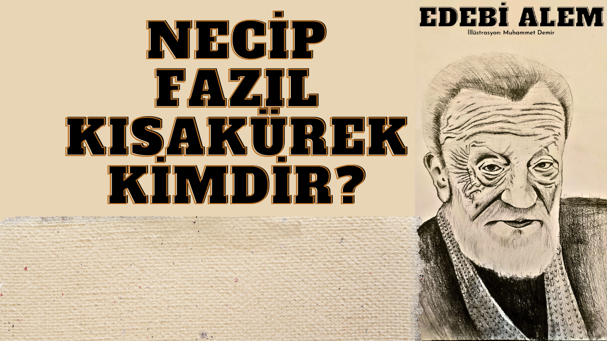 Necip Fazıl Kısakürek Kimdir?